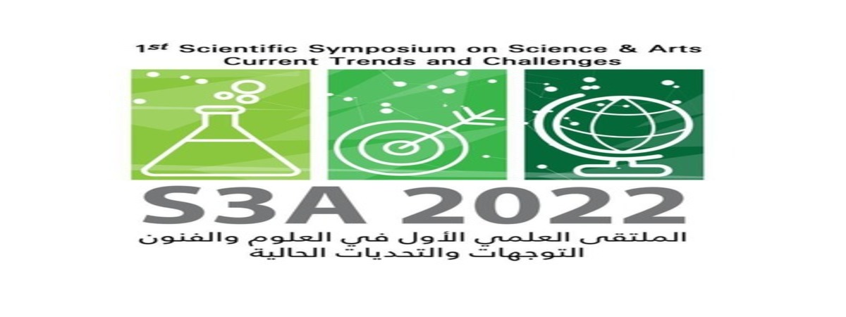 First Scientific Symposium on Science and Arts: Current Trends and Challenges (S3A2022)